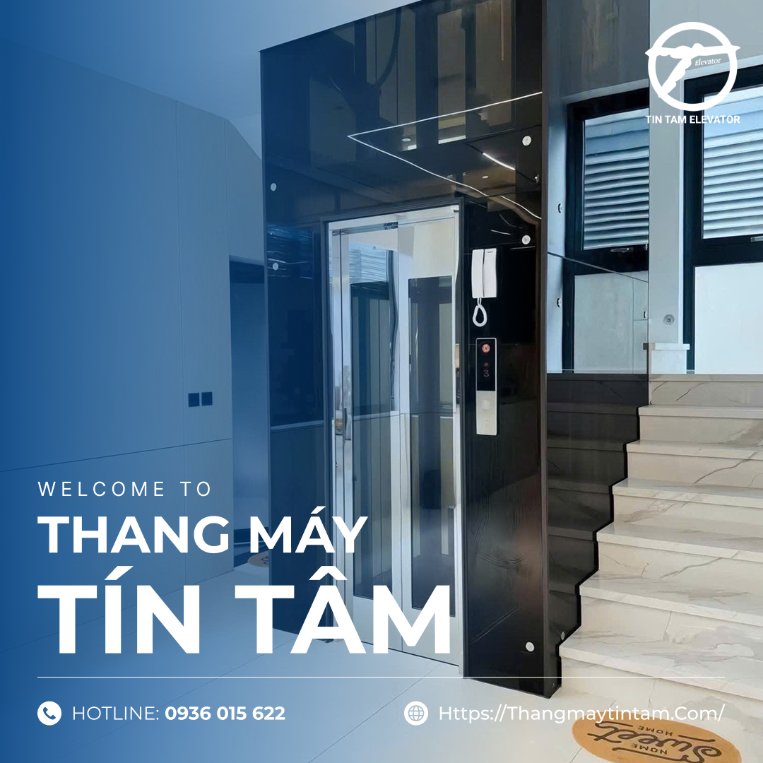 Thang Máy Tín Tâm - Êm Ái Tiện Nghi Bền Bỉ